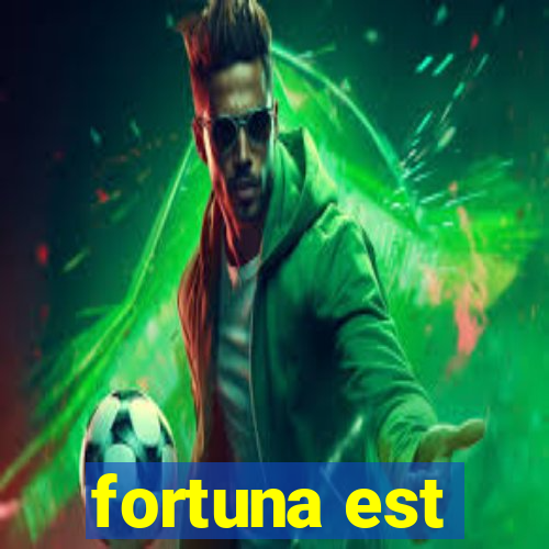 fortuna est