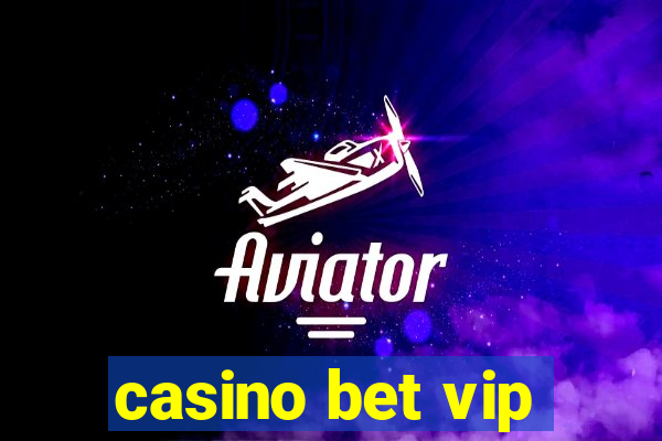 casino bet vip