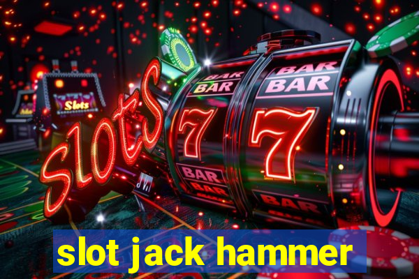 slot jack hammer