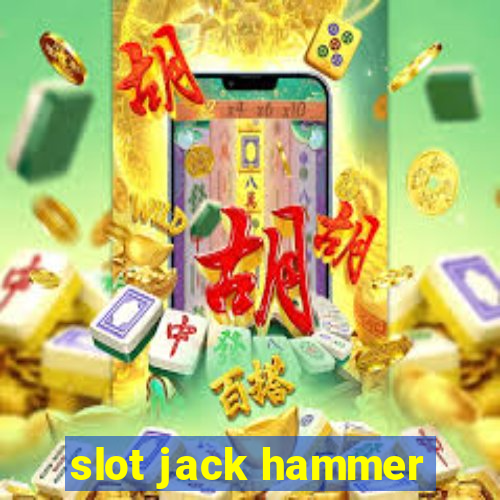 slot jack hammer