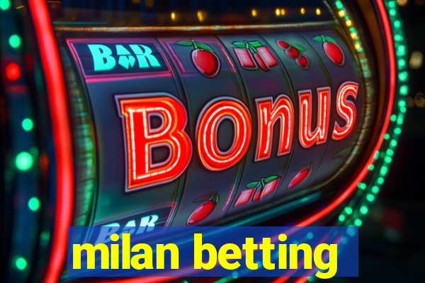 milan betting