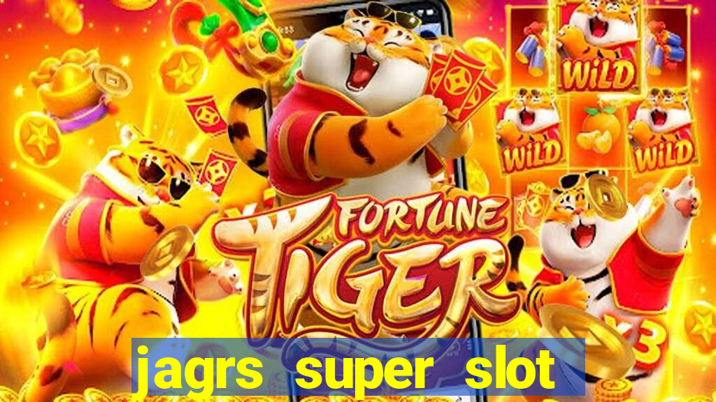 jagrs super slot kostenlos spielen