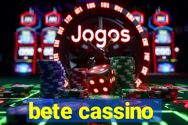 bete cassino