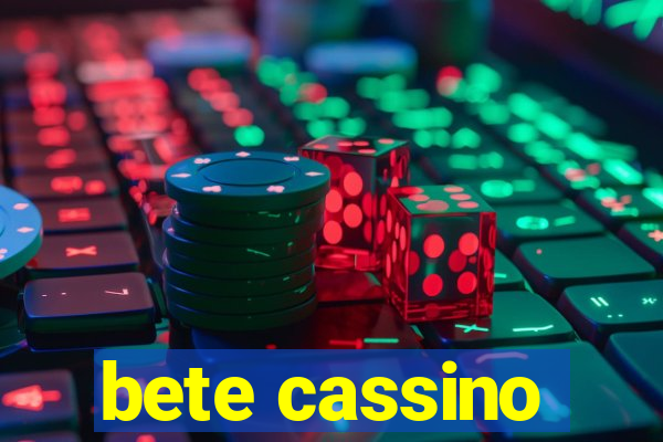 bete cassino