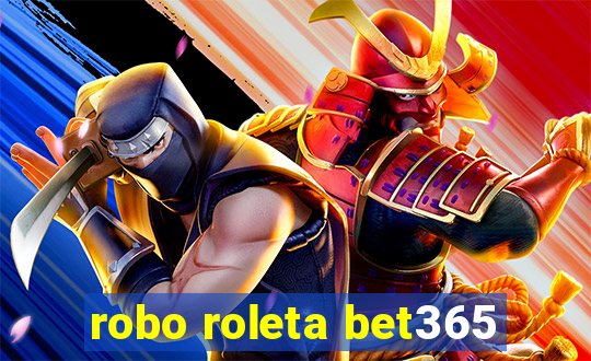 robo roleta bet365