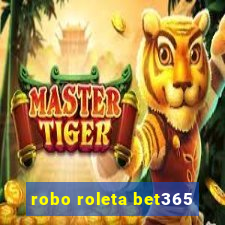 robo roleta bet365