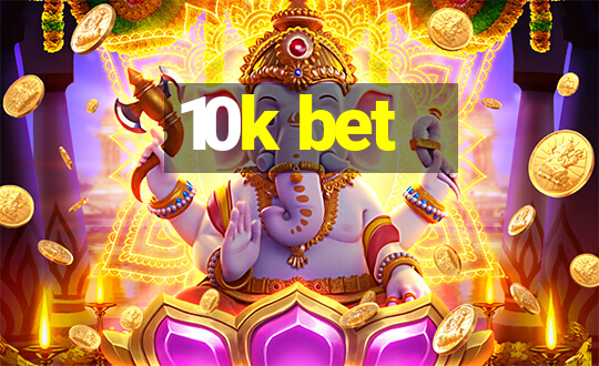 10k bet