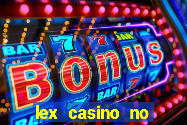 lex casino no deposit bonus