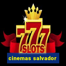 cinemas salvador