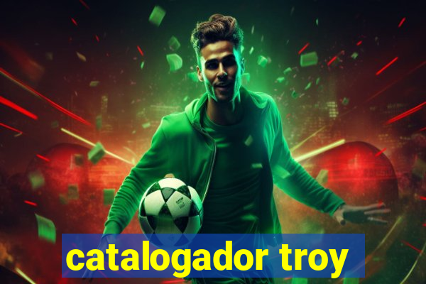 catalogador troy