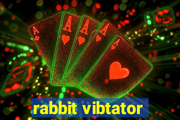 rabbit vibtator