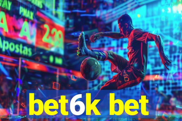 bet6k bet