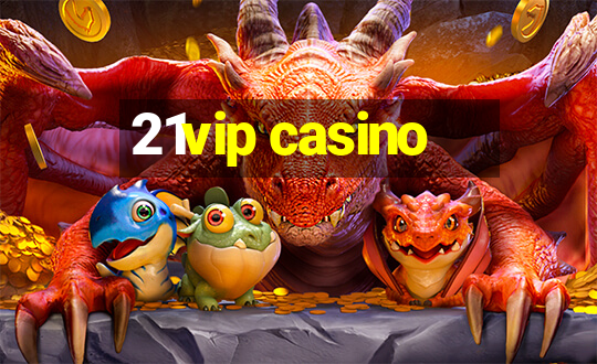 21vip casino