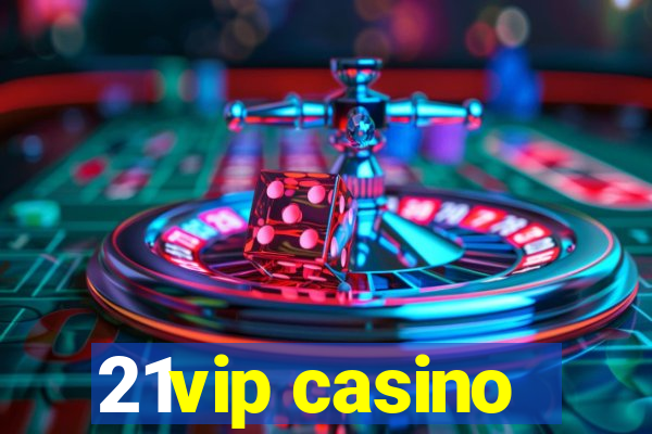 21vip casino