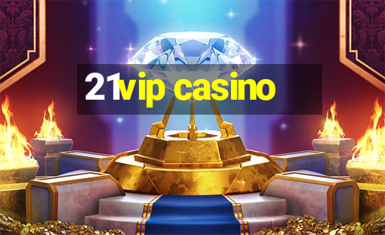 21vip casino