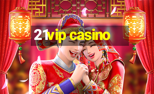 21vip casino