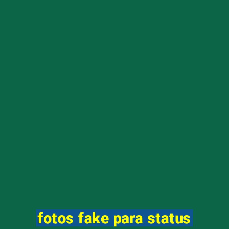 fotos fake para status