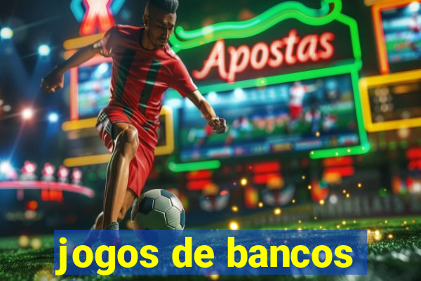 jogos de bancos