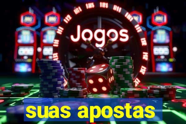 suas apostas