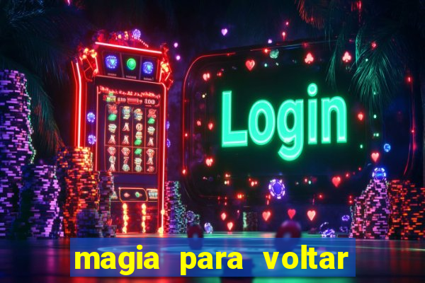 magia para voltar no tempo