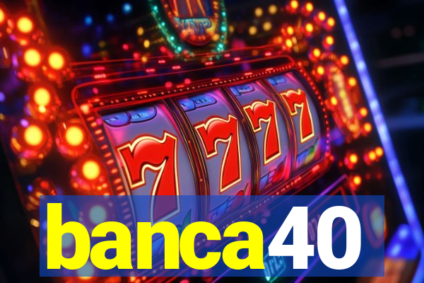 banca40