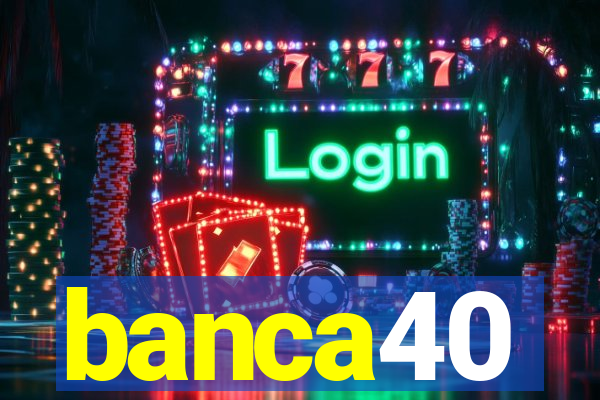 banca40