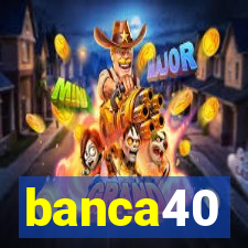 banca40