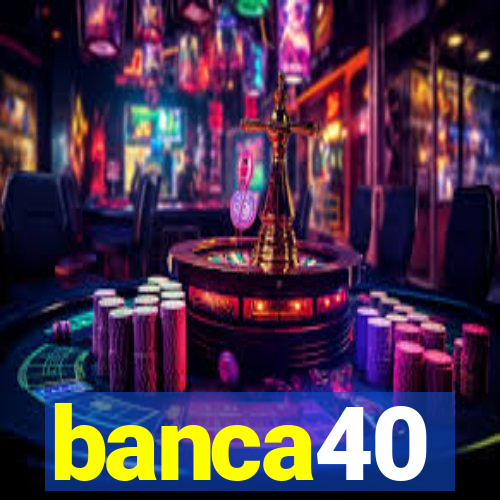 banca40