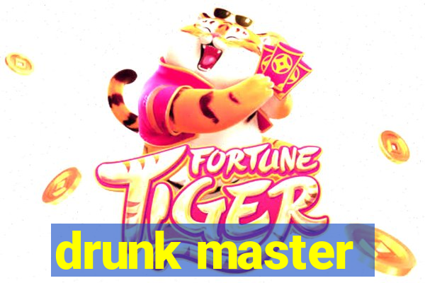 drunk master