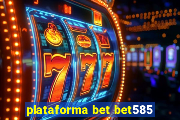 plataforma bet bet585