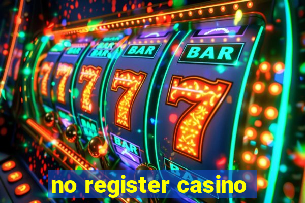 no register casino