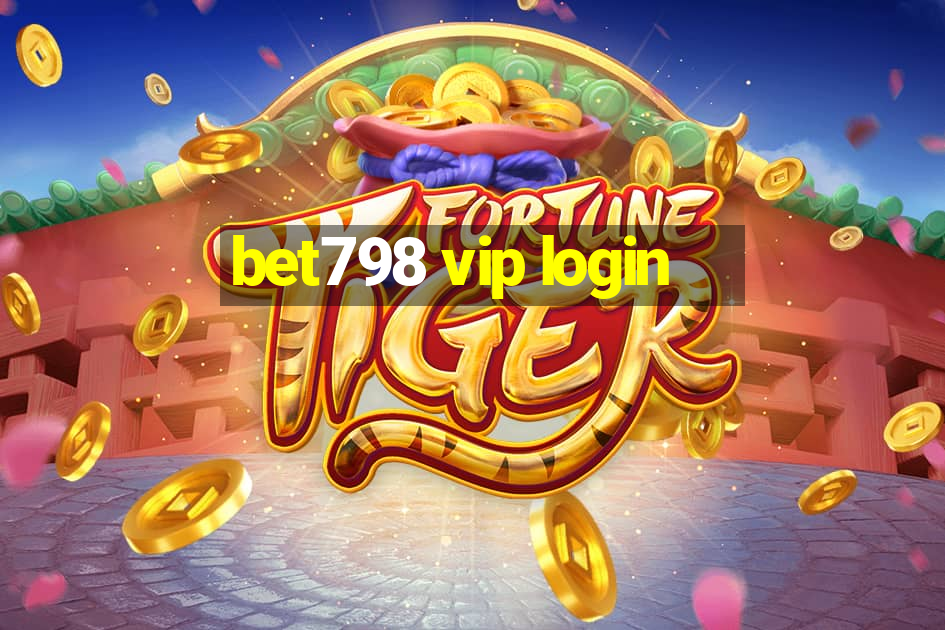 bet798 vip login