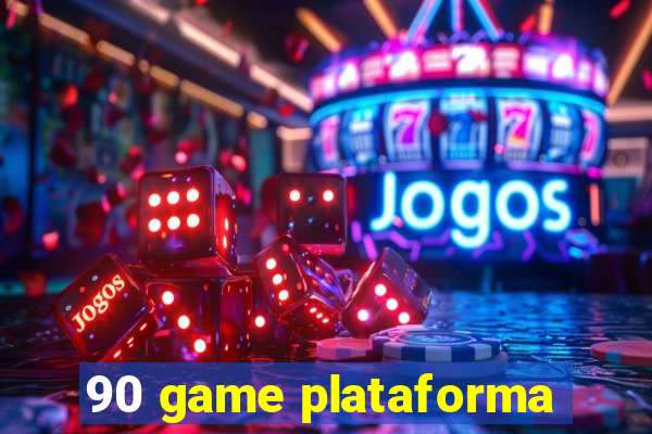 90 game plataforma