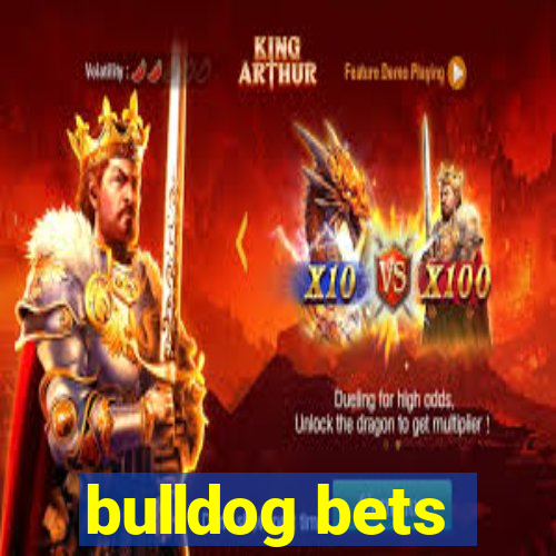 bulldog bets