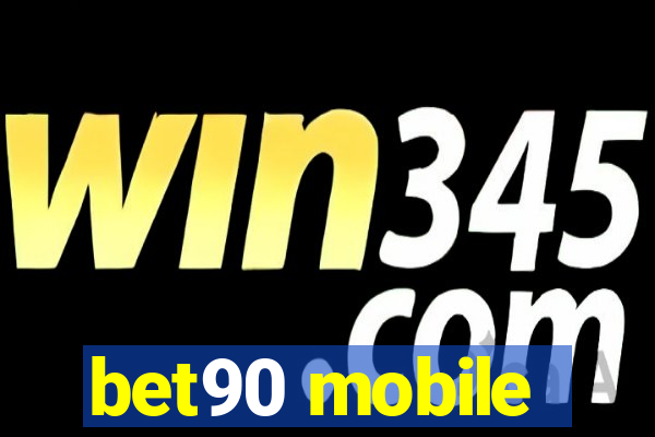 bet90 mobile