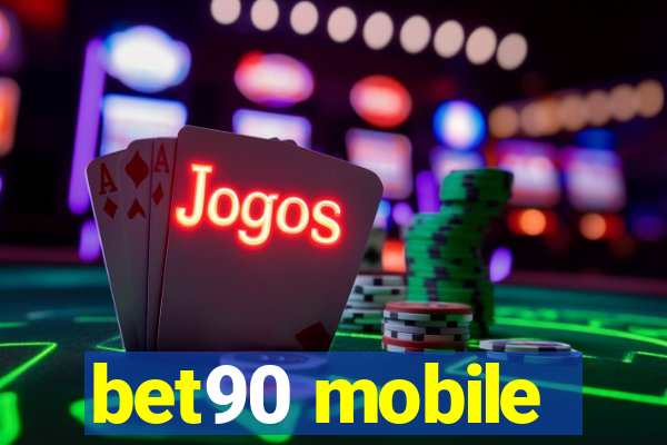 bet90 mobile