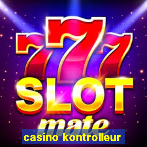 casino kontrolleur