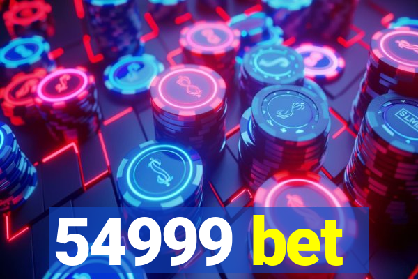 54999 bet