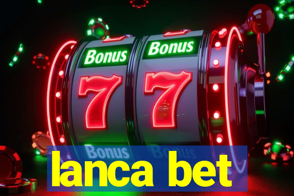 lanca bet