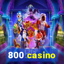 800 casino