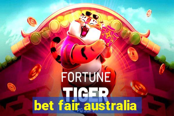 bet fair australia