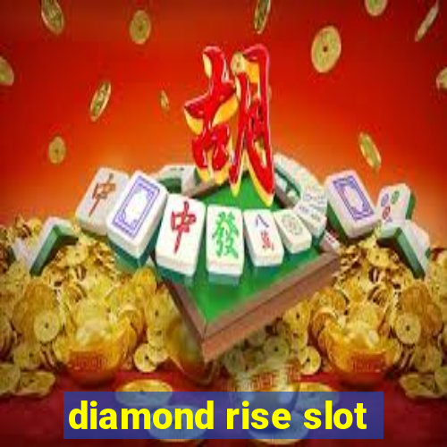 diamond rise slot