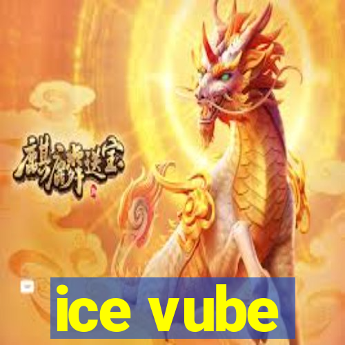 ice vube