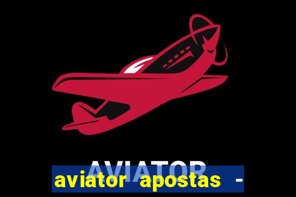 aviator apostas - jogo online