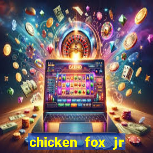 chicken fox jr slot game