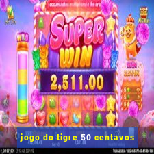 jogo do tigre 50 centavos