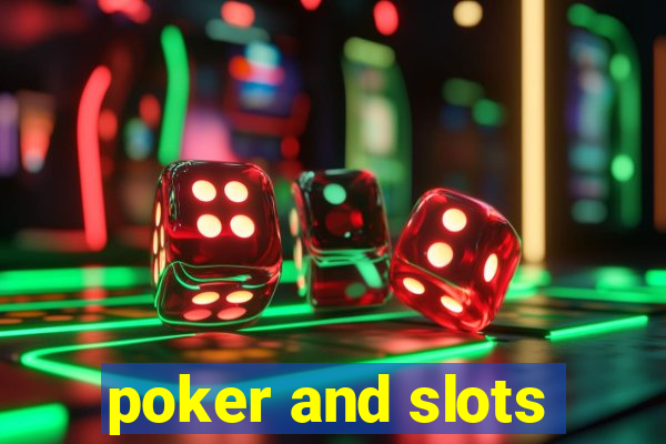 poker and slots