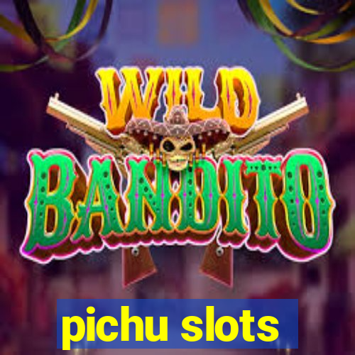 pichu slots