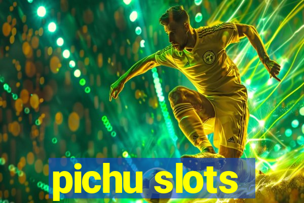 pichu slots