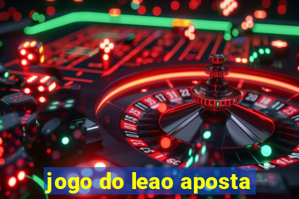 jogo do leao aposta